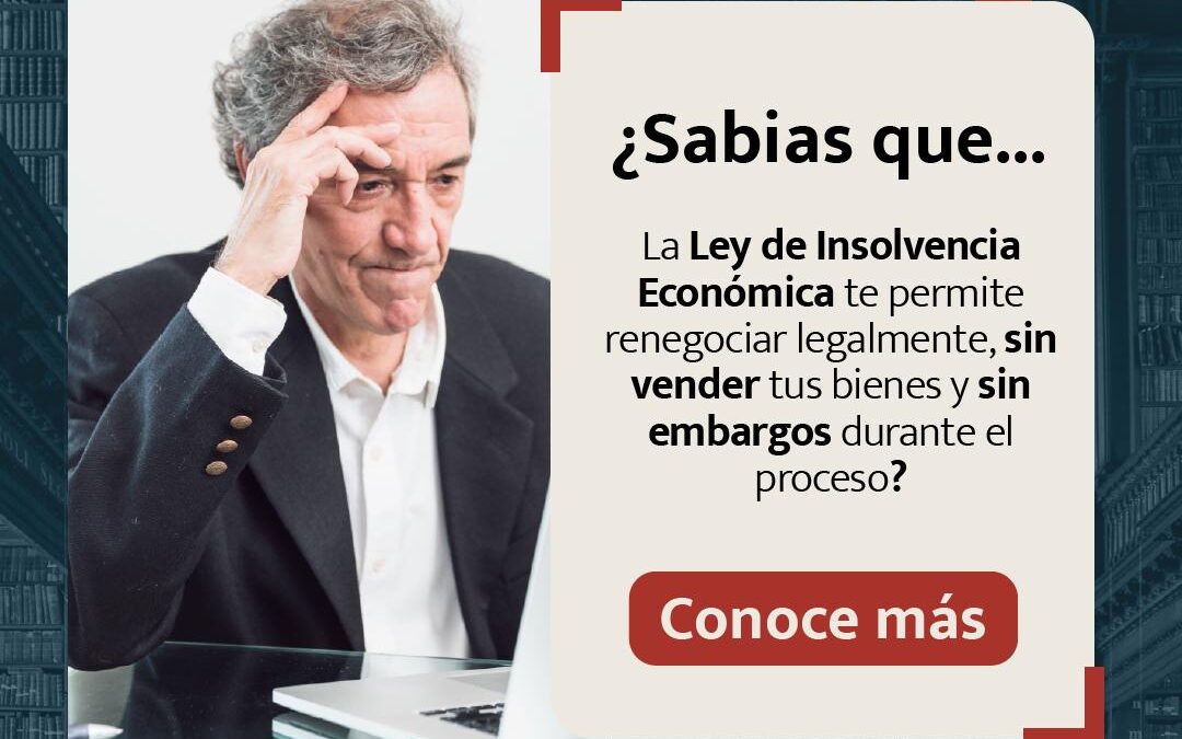 Ventajas legales de la insolvencia para persona natural no comerciante en Colombia: etapa de negociación de deudas.