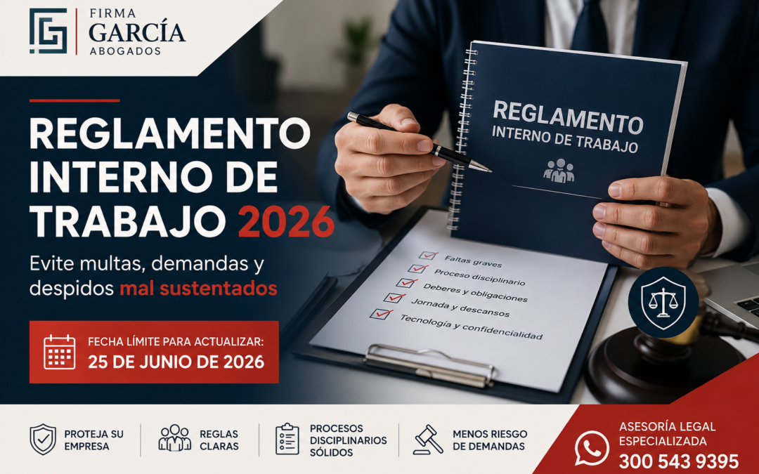 Reglamento Interno de Trabajo 2026: evite multas, demandas y despidos mal sustentados